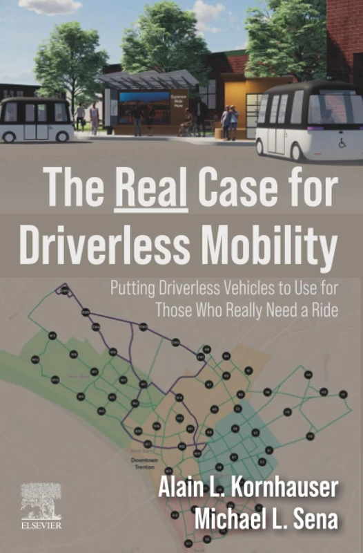 The Real Case for Driverless Mobility: Putting Driverless Vehicles to Use for Those Who Really Need a Ride