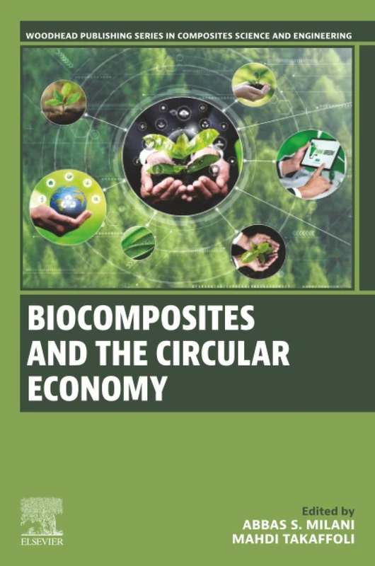 Biocomposites and the Circular Economy (Woodhead Publishing Series in Composites Science and Engineering)