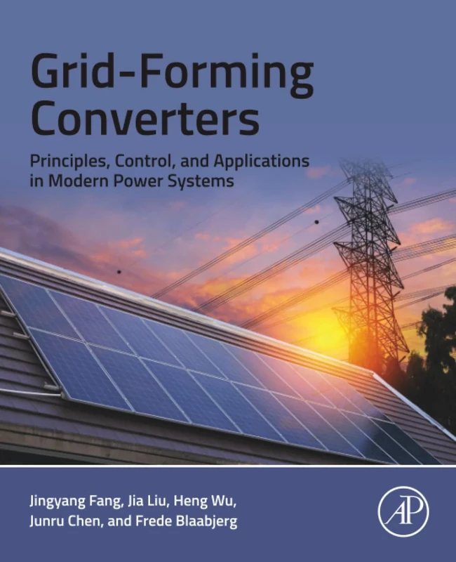 Grid-Forming Converters: Principles, Control, and Applications in Modern Power Systems