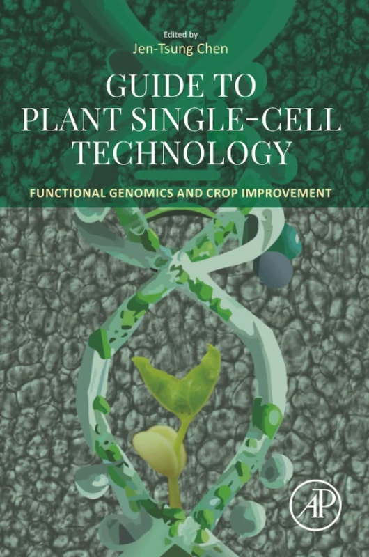 Academic Press Guide to Plant Single-Cell Technology