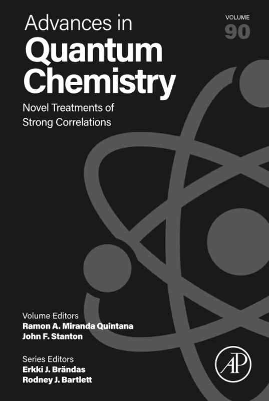 Novel Treatments of Strong Correlations: Volume 90 (Advances in Quantum Chemistry, Volume 90)