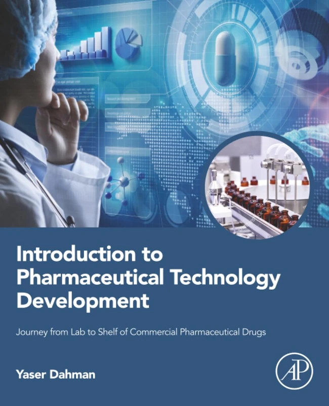 Introduction to Pharmaceutical Technology Development: Journey from Lab to Shelf of Commercial Pharmaceutical Drugs