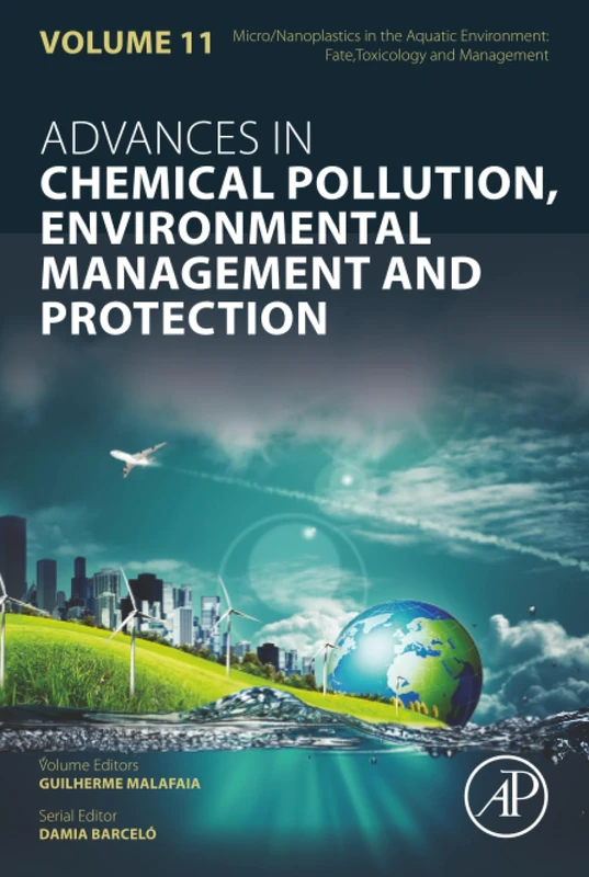 Micro/Nanoplastics in the Aquatic Environment: Fate, Toxicology and Management: Volume 11 (Advances in Chemical Pollution, Environmental Management and Protection, Volume 11)