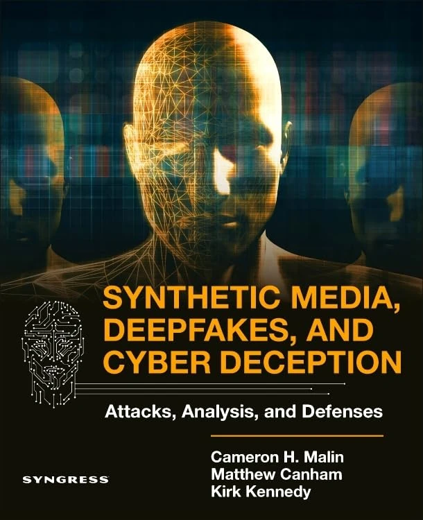 Synthetic Media, Deepfakes, and Cyber Deception: Attacks, Analysis, and Defenses - Image 1