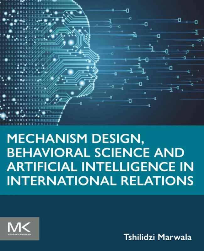 Mechanism Design, Behavioral Science and Artificial Intelligence in International Relations