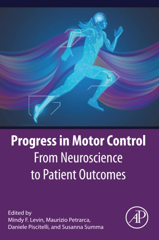 Progress in Motor Control: From Neuroscience to Patient Outcomes