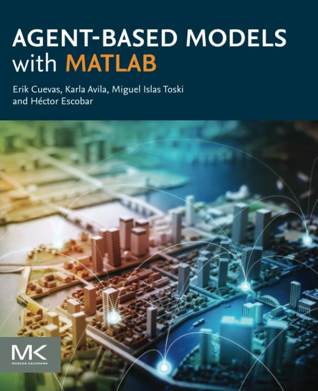 Morgan Kaufmann - Agent-Based Models with MATLAB Book