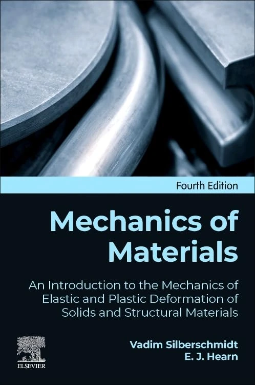 Mechanics of Materials: An Introduction to the Mechanics of Elastic and Plastic Deformation of Solids and Structural Materials