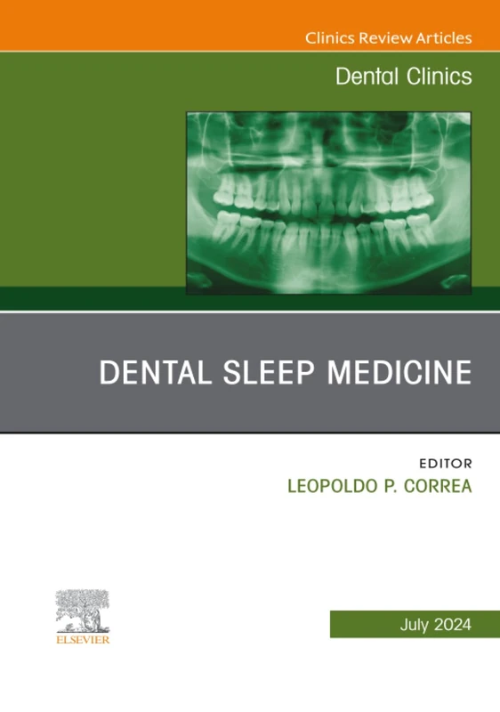 Dental Sleep Medicine, An Issue of Dental Clinics of North America: Volume 68-3 (The Clinics: Dentistry, Volume 68-3)