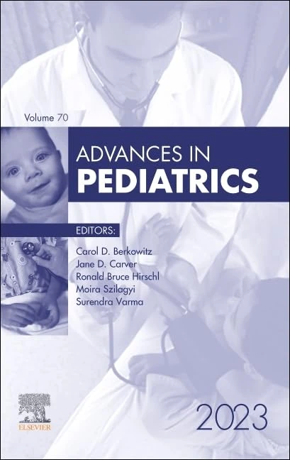 Elsevier Advances in Pediatrics, 2023 (Volume 70-1) Book