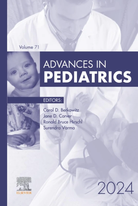 Elsevier Advances in Pediatrics, 2024: Volume 71-1