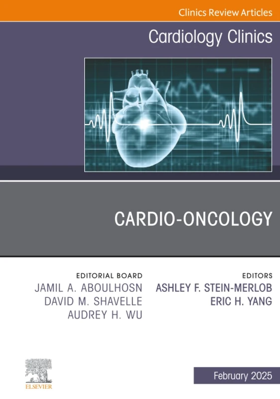 Cardio-oncology, An Issue of Cardiology Clinics: Volume 43-1 (The Clinics: Internal Medicine, Volume 43-1)
