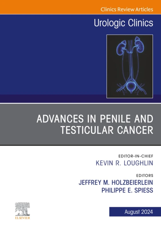 Advances in Penile and Testicular Cancer, An Issue of Urologic Clinics of North America: Volume 51-3 (The Clinics: Surgery, Volume 51-3)