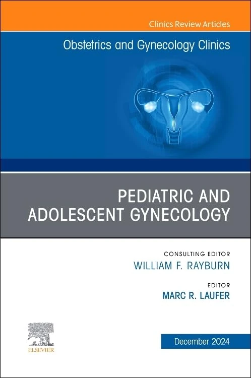 Pediatric and Adolescent Gynecology, An Issue of Obstetrics and Gynecology Clinics of North America (Volume 51-4) (The Clinics: Internal Medicine, Volume 51-4)