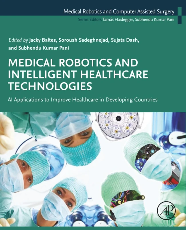 Medical Robotics and Intelligent Healthcare Technologies: AI Applications to Improve Healthcare in Developing Countries (Medical Robotics and Computer ... Data-driven, and Evidence-based Approaches)