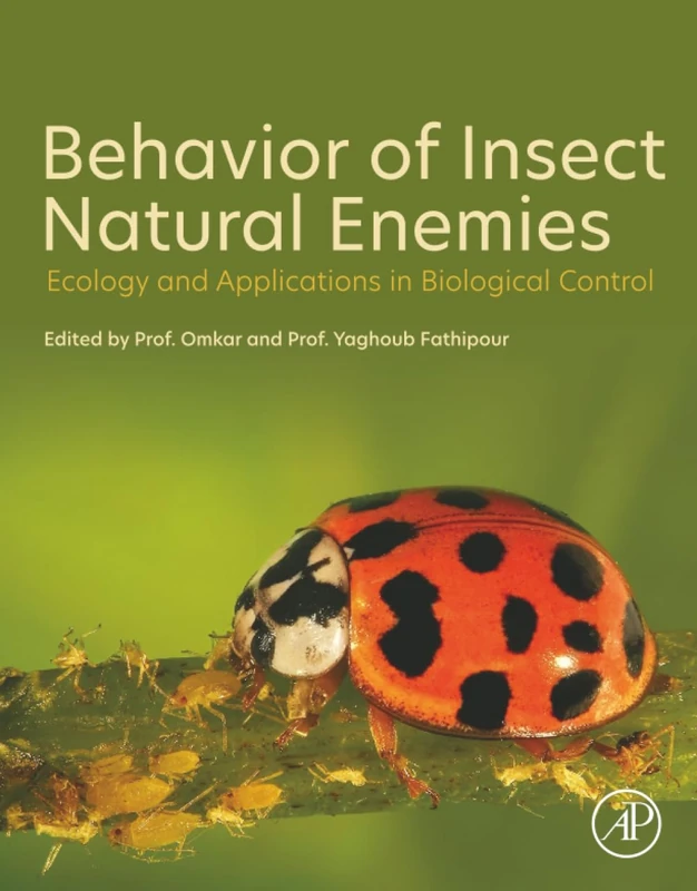 Behavior of Insect Natural Enemies: Ecology and Applications in Biological Control