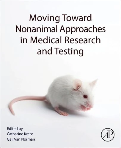 Moving Toward Nonanimal Approaches in Medical Research and Testing