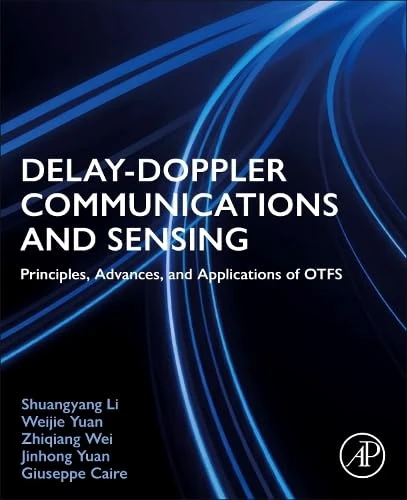 Academic Press Delay-Doppler Communications and Sensing OTFS Book