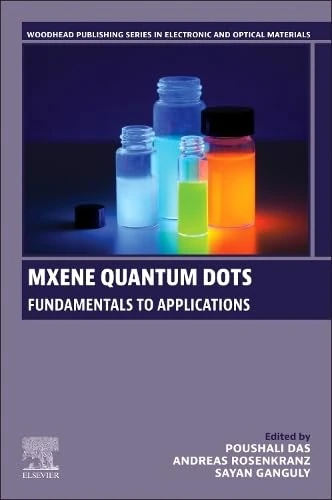 MXene Quantum Dots: Fundamentals to Applications (Woodhead Publishing Series in Electronic and Optical Materials)