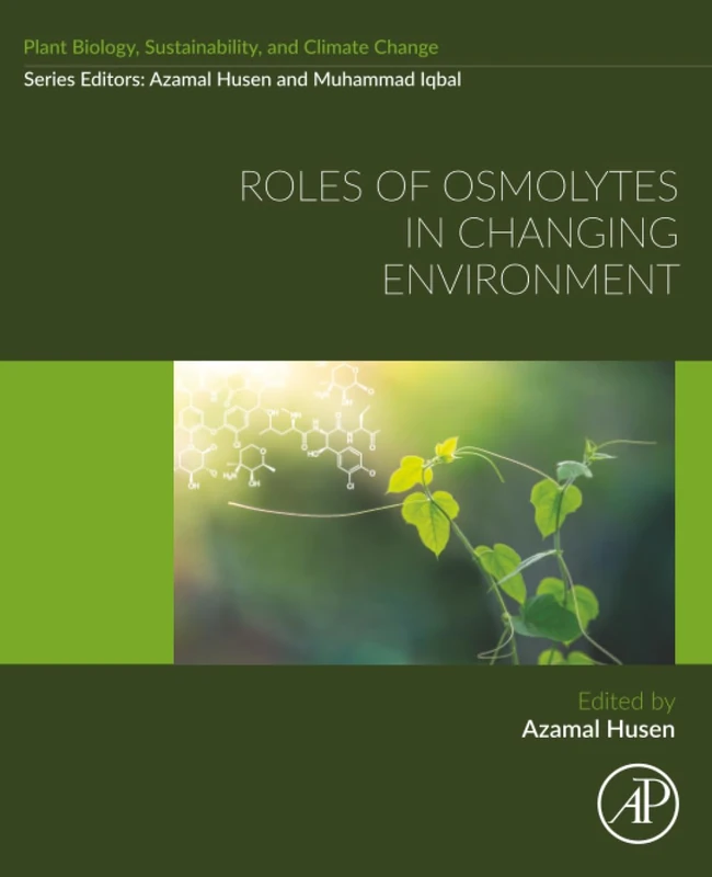 Roles of Osmolytes in Changing Environment (Plant Biology, Sustainability, and Climate Change)
