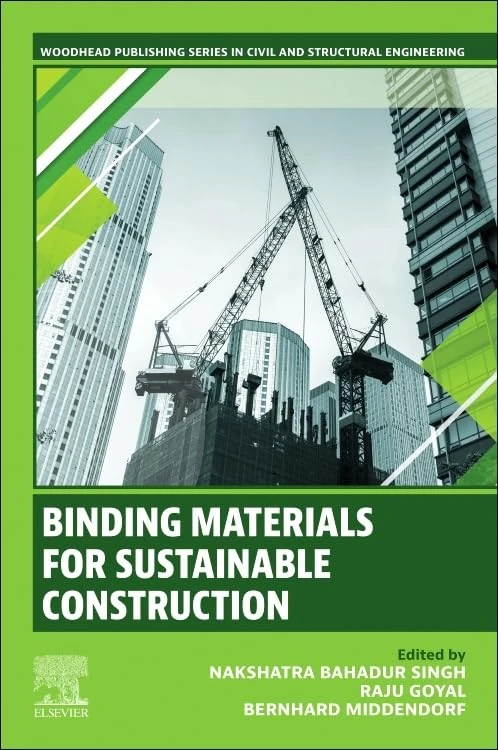 Binding Materials for Sustainable Construction (Woodhead Publishing Series in Civil and Structural Engineering)