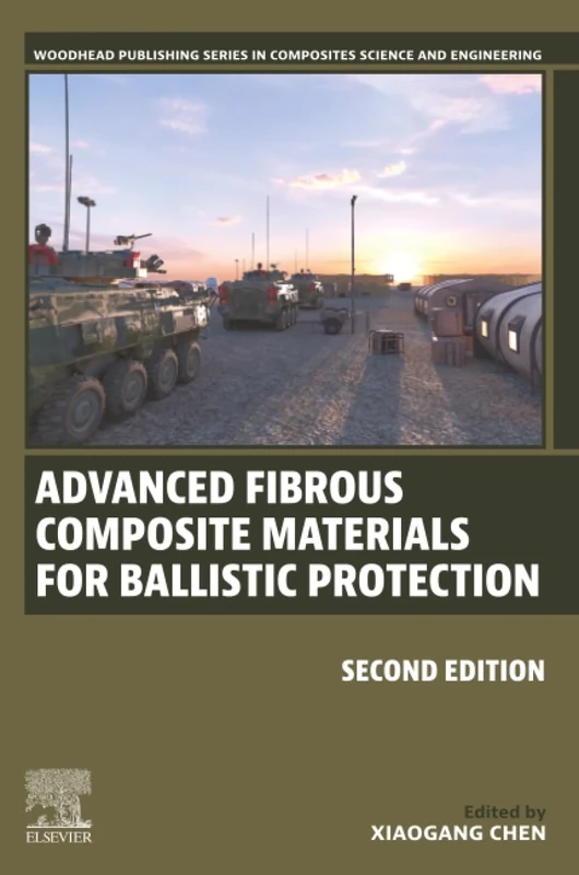 Advanced Fibrous Composite Materials for Ballistic Protection (Woodhead Publishing Series in Composites Science and Engineering)
