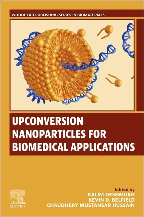 Upconversion Nanoparticles for Biomedical Applications (Woodhead Publishing Series in Biomaterials)