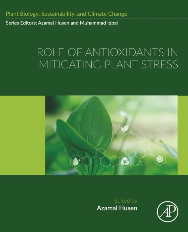 Academic Press - Role of Antioxidants in Mitigating Plant Stress