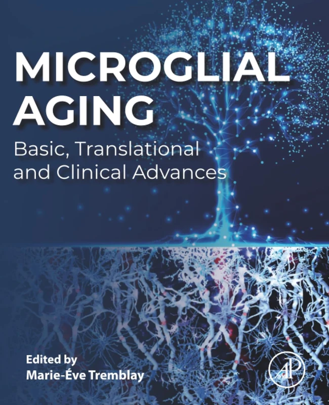 Academic Press - Microglial Aging: Basic and Clinical Advances