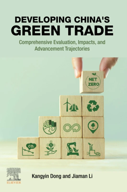 Developing China's Green Trade: Comprehensive Evaluation, Impacts, and Advancement Trajectories