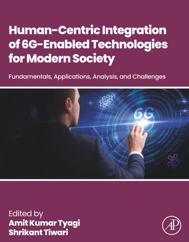 Human-Centric Integration of 6G-Enabled Technologies for Modern Society: Fundamentals, Applications, Analysis and Challenges