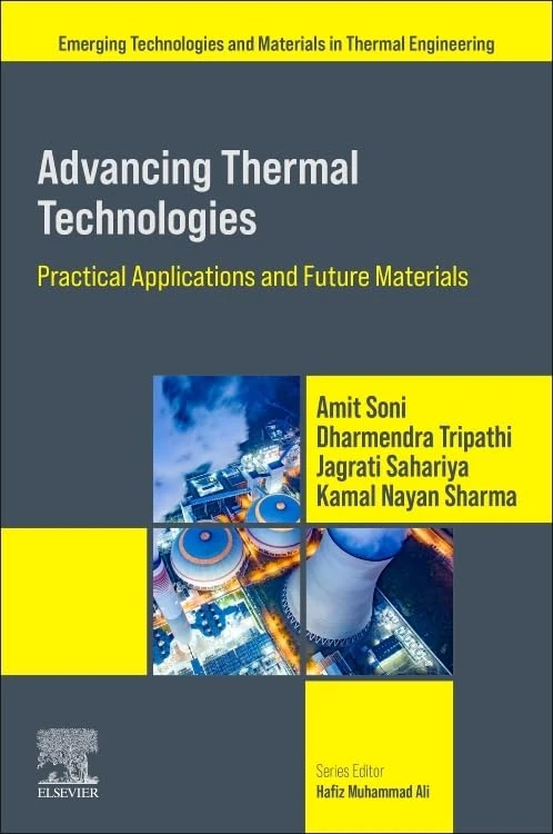 Advancing Thermal Technologies: Practical Applications and Future Materials (Emerging Technologies and Materials in Thermal Engineering)