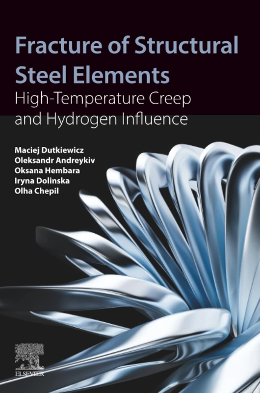 Fracture of Structural Steel Elements: High-Temperature Creep and Hydrogen Influence - Image 1