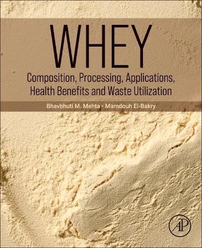 Whey: Composition, Processing, Applications, Health Benefits and Waste Utilization