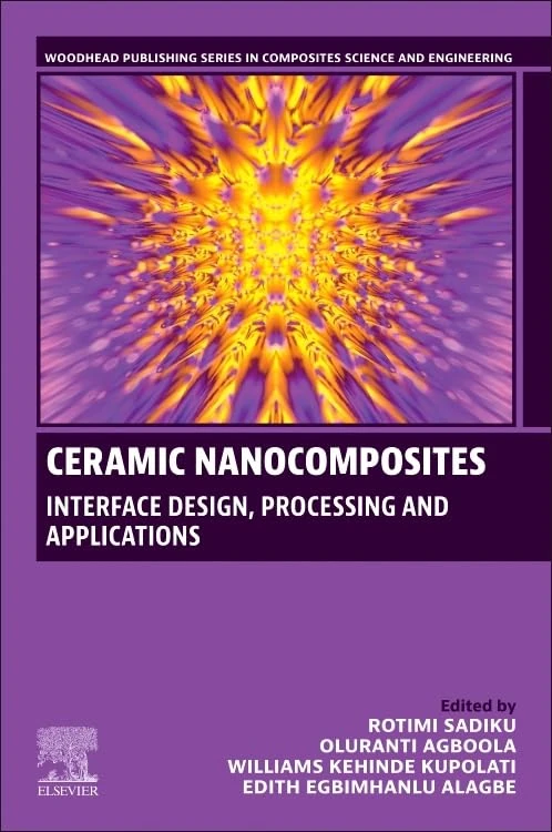 Ceramic Nanocomposites: Interface Design, Processing and Applications (Woodhead Publishing Series in Composites Science and Engineering)
