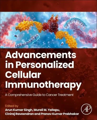 Advancements in Personalized Cellular Immunotherapy: A Comprehensive Guide to Cancer Treatment