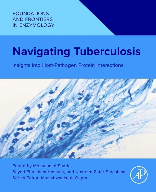 Navigating Tuberculosis: Insights into Host-Pathogen Protein Interactions (Foundations and Frontiers in Enzymology)