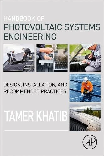Handbook of Photovoltaic Systems Engineering: Design, Installation, and Recommended Practices