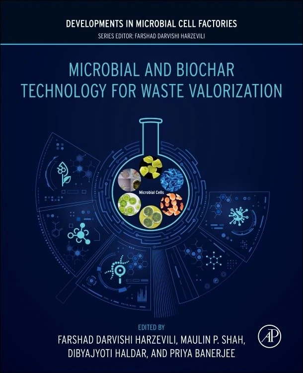 Microbial and Biochar Technology for Waste Valorization (DEVELOPMENTS IN MICROBIAL CELL FACTORIES: FROM DESIGN TO COMMERCIAL PRODUCTION)