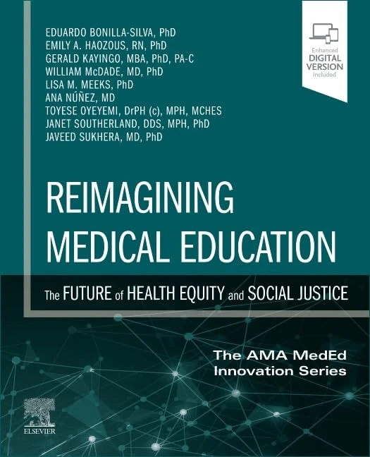 Reimagining Medical Education: The Future of Health Equity and Social Justice (The AMA MedEd Innovation Series)