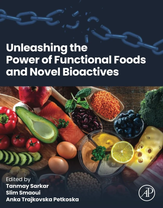 Unleashing the Power of Functional Foods and Novel Bioactives