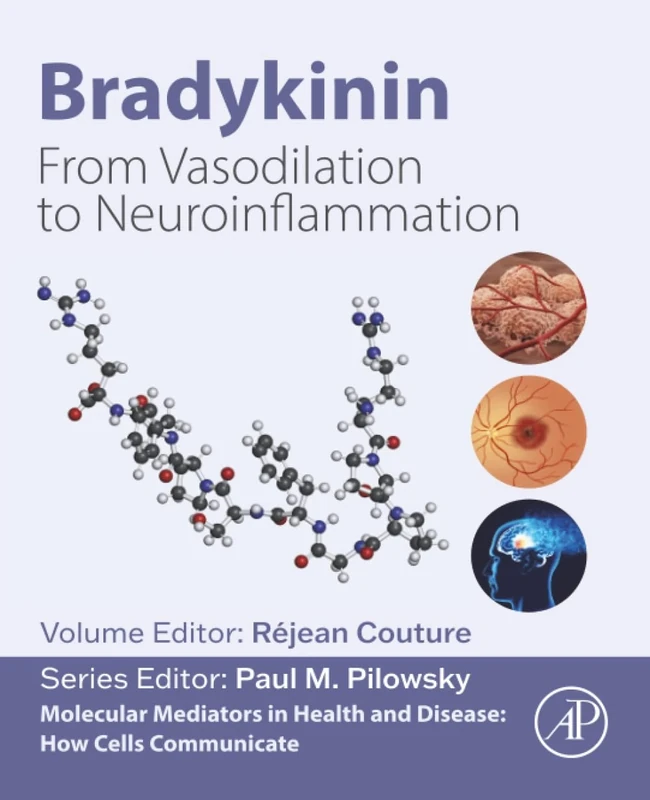 Bradykinin: From Vasodilation to Neuroinflammation (Molecular Mediators in Health and Disease: How Cells Communicate)