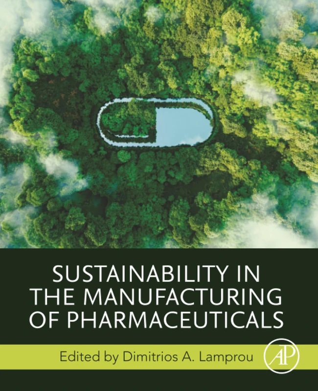 Academic Press - Sustainability in the Manufacturing of Pharmaceuticals