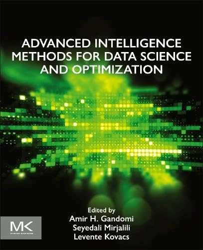 Advanced Intelligence Methods for Data Science and Optimization