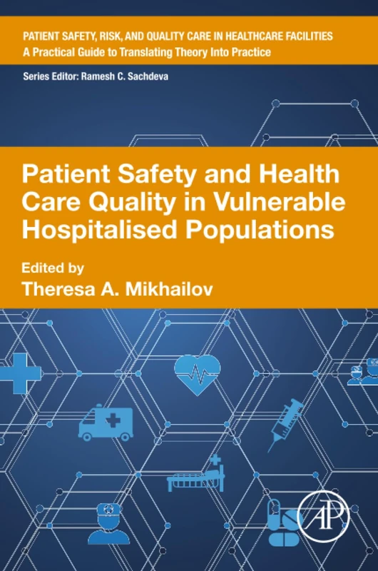 Patient Safety and Health Care Quality in Vulnerable Hospitalised Populations (Patient Safety, Risk and Quality Care in Healthcare Facilities: A practical guide to translating theory into practice)