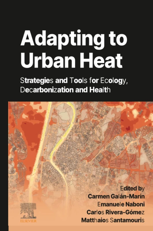 Adapting to Urban Heat:: Strategies and Tools for Ecology, Decarbonization and Health
