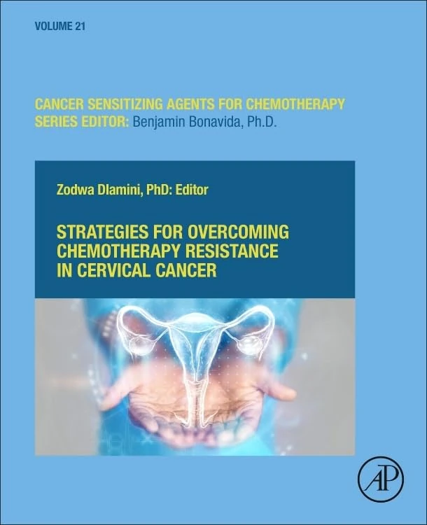 Strategies for Overcoming Chemotherapy Resistance in Cervical Cancer: From Molecular Insights to Precision Solutions (Volume 21) (Cancer Sensitizing Agents for Chemotherapy, Volume 21)