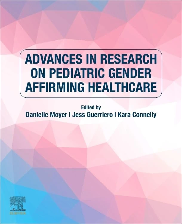 Elsevier - Advances in Research on Pediatric Gender Affirming Healthcare
