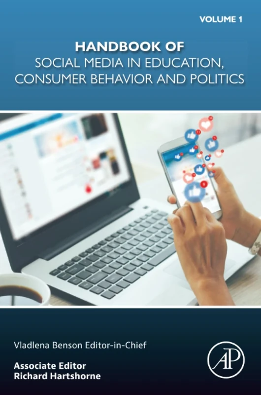 Handbook of Social Media in Education, Consumer Behavior and Politics: Volume 1