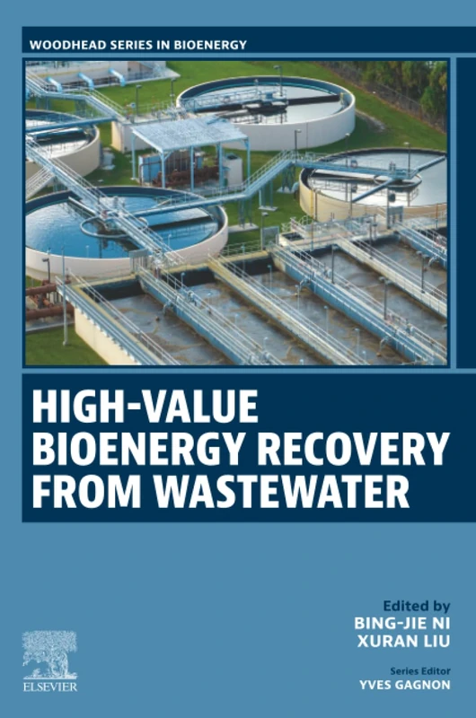 High-Value Bioenergy Recovery from Wastewater (Woodhead Series in Bioenergy)